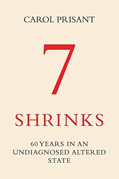 portada 7 Shrinks: 60 Years in an Undiagnosed Altered State 