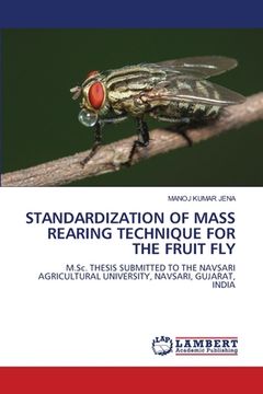 portada Standardization of Mass Rearing Technique for the Fruit Fly (en Inglés)