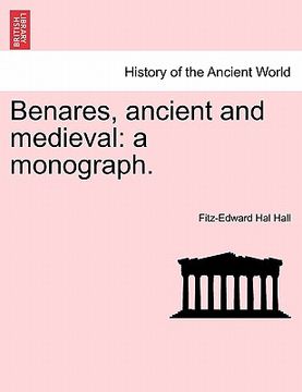 portada benares, ancient and medieval: a monograph.