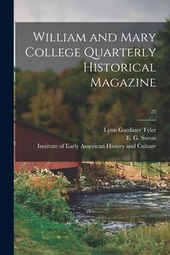 portada William and Mary College Quarterly Historical Magazine; 25 (en Inglés)