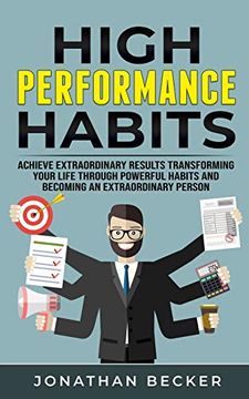 portada High Performance Habits: Achieve Extraordinary Results Transforming Your Life Through Powerful Habits and Becoming an Extraordinary Person (en Inglés)