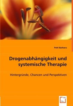portada Drogenabhängigkeit und systemische Therapie: Hintergründe, Chancen und Perspektiven