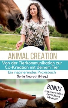 portada Von der Tierkommunikation zur Co-Kreation: Animal Creation: Ein inspirierendes Praxisbuch für dich & dein Tier (in German)