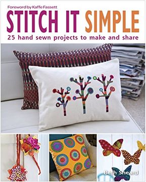portada Stitch It Simple: 25 hand-sewn projects to make and share