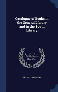 portada Catalogue of Books in the General Library and in the South Library (en Inglés)