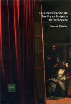 portada La Escenificacion en Sevilla en la Epoca de Velazquez (en Español, Inglés)
