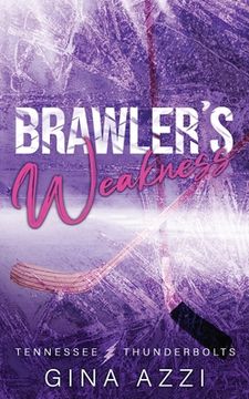 portada Brawler's Weakness: A Grumpy/Sunshine Hockey Romance (en Inglés)
