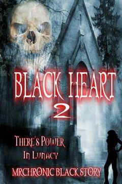 portada Black Heart 2: There's Power In Lunacy (en Inglés)