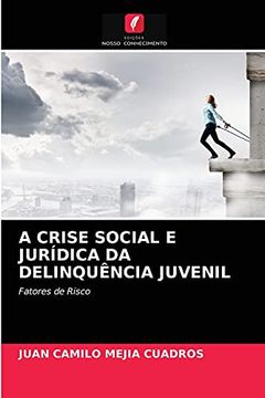 portada A Crise Social e Jurídica da Delinquência Juvenil: Fatores de Risco (en Portugués)