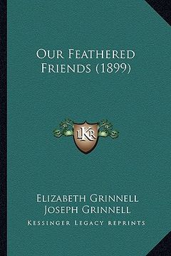 portada our feathered friends (1899) (in English)