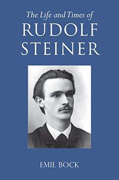 portada The Life and Times of Rudolf Steiner: Volume 1 and Volume 2 (en Inglés)