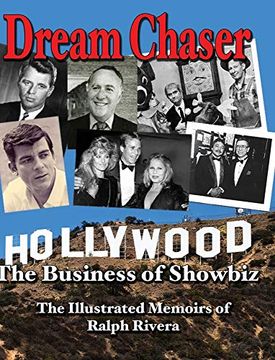 portada Dream Chaser - the Business of Showbiz: The Illustrated Memoirs of Ralph Rivera (en Inglés)