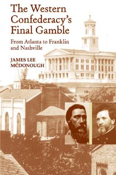 portada The Western Confederacy's Final Gamble: From Atlanta to Franklin to Nashville