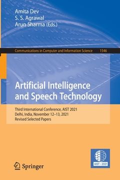portada Artificial Intelligence and Speech Technology: Third International Conference, Aist 2021, Delhi, India, November 12-13, 2021, Revised Selected Papers (in English)