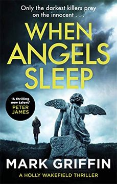 portada When Angels Sleep: A Twisty, Heart-Racing Serial Killer Thriller (The Holly Wakefield Thrillers) (en Inglés)