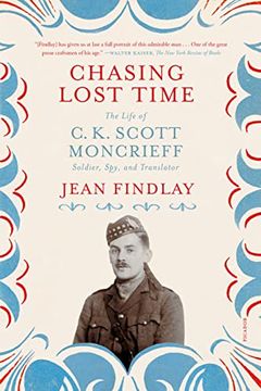 portada Chasing Lost Time: The Life of c. K. Scott Moncrieff: Soldier, Spy, and Translator (in English)