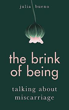 portada The Brink of Being: Talking About Miscarriage (en Inglés)