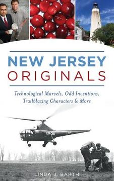 portada New Jersey Originals: Technological Marvels, Odd Inventions, Trailblazing Characters and More (en Inglés)