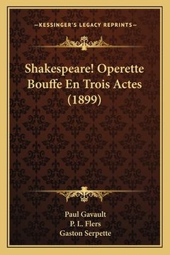 portada Shakespeare! Operette Bouffe En Trois Actes (1899) (en Francés)