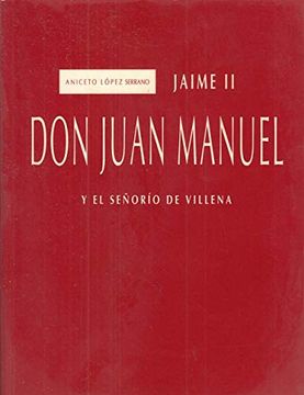 portada Jaime ii, don Juan Manuel y el Señorio de Villena