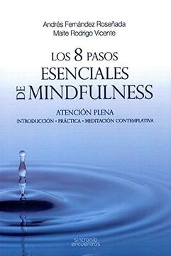 portada Los 8 pasos esenciales de Mindfulness: Atención plena. Introduccón, práctica, meditación contemplativa.