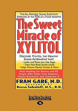 portada the sweet miracle of xylitol (easyread large edition) (en Inglés)