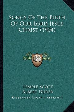 portada songs of the birth of our lord jesus christ (1904) (en Inglés)