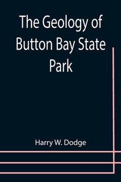 portada The Geology of Button Bay State Park (en Inglés)