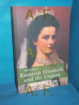 portada Kaiserin Elisabeth und ihr Ungarn. (en Alemán)