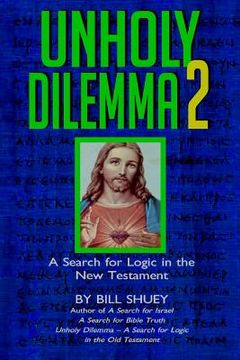 portada Unholy Dilemma 2: A Search for logic in the New Testament