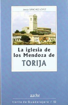 portada La Iglesia de los Mendoza de Torija (in Spanish)