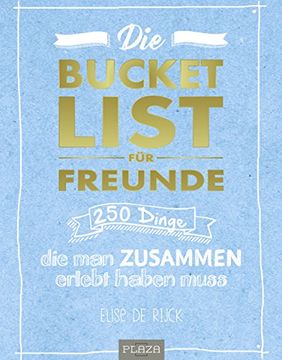 portada Die Bucketlist für Freunde: 250 Dinge, die man Zusammen Erlebt Haben Muss (in German)