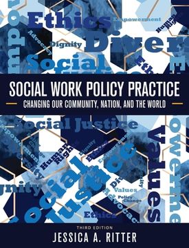 portada Social Work Policy Practice: Changing Our Community, Nation, and the World (en Inglés)