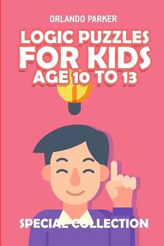 portada Logic Puzzles For Kids Age 10 To 13: No Four in a Row Puzzles (en Inglés)