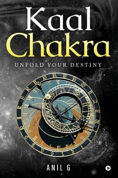 portada Kaal Chakra: Unfold Your Destiny (en Inglés)