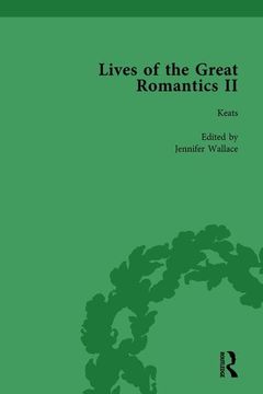 portada Lives of the Great Romantics, Part II, Volume 1: Keats, Coleridge and Scott by Their Contemporaries (en Inglés)