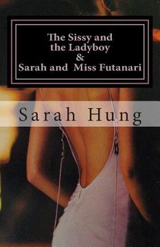 portada The Sissy and the Ladyboy AND Sarah and Miss Futanari (Two Erotic Series) (en Inglés)