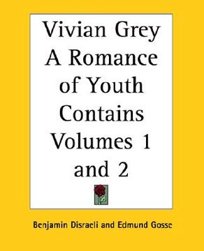 portada vivian grey a romance of youth contains volumes 1 and 2 (in English)