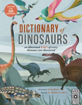 portada Dictionary of Dinosaurs: An Illustrated A to Z of Every Dinosaur Ever Discovered - Discover Over 300 Dinosaurs!