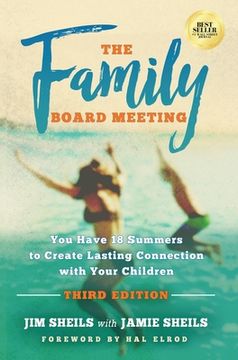 portada Family Board Meeting: You Have 18 Summers to Create Lasting Connection with Your Children Third Edition