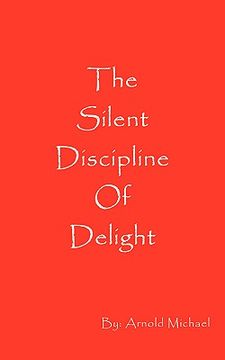portada the silent discipline of delight (en Inglés)