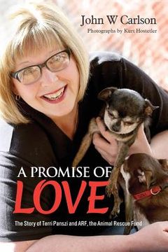 portada A Promise of Love: The Story of Terri Panszi and ARF, the Animal Rescue Fund (en Inglés)