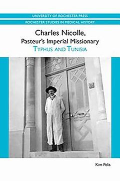 portada charles nicolle, pasteur's imperial missionary: typhus and tunisia (en Inglés)
