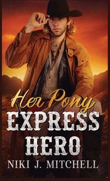 portada Her Pony Express Hero: A Sweet, Second Change Will West Romance LARGE PRINT (en Inglés)