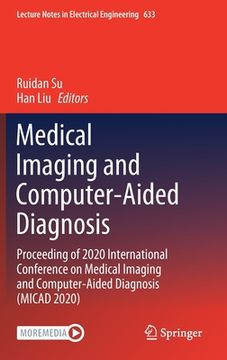 portada Medical Imaging and Computer-Aided Diagnosis: Proceeding of 2020 International Conference on Medical Imaging and Computer-Aided Diagnosis (Micad 2020) (in English)