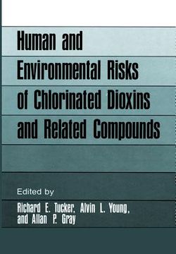 portada Human and Environmental Risks of Chlorinated Dioxins and Related Compounds (in English)
