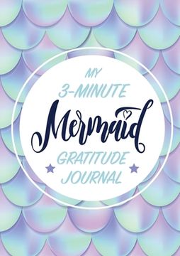 portada My 3-Minute Mermaid Gratitude Journal for Kids: (A5 - 5.8 x 8.3 inch)