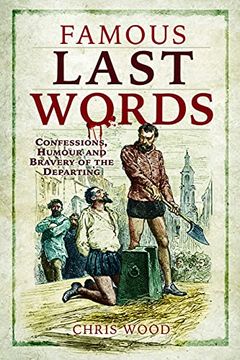 portada Famous Last Words: Confessions, Humour and Bravery of the Departing (en Inglés)