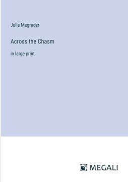 portada Across the Chasm: in large print (en Inglés)