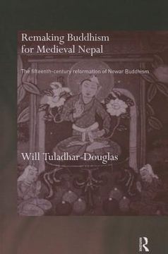 portada remaking buddhism for medieval nepal: the fifteenth-century reformation of newar buddhism (en Inglés)